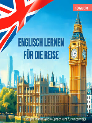 cover image of Englisch lernen für die Reise--Der praktische Audio-Sprachkurs für unterwegs (Ungekürzt)